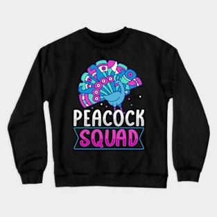 Peacock Squad Quote for a Peacock lover Crewneck Sweatshirt